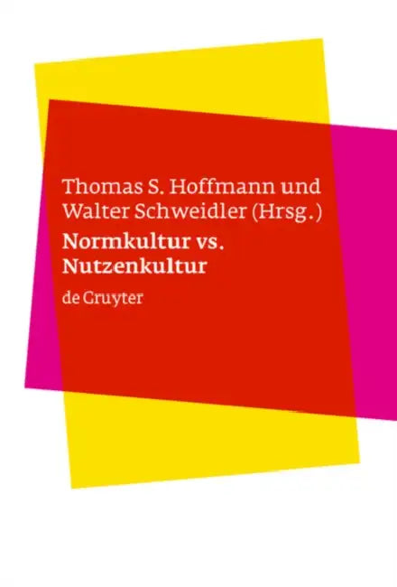 Normkultur versus Nutzenkultur (English, Thomas S. Hoffmann | Walter Schweidler)