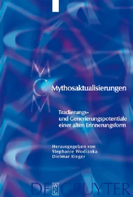Mythosaktualisierungen (English, Stephanie Wodianka | Dietmar Rieger)