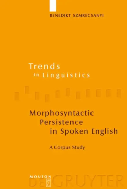 Morphosyntactic Persistence in Spoken English (English, Benedikt Szmrecsanyi)