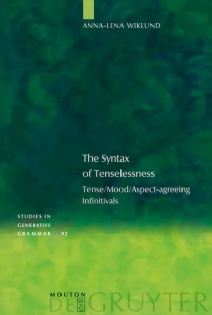 The Syntax of Tenselessness (English, Anna-Lena Wiklund)