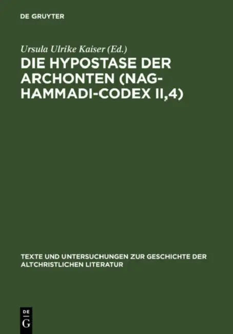 Die Hypostase der Archonten (Nag-Hammadi-Codex II,4) (English, Ursula Ulrike Kaiser)