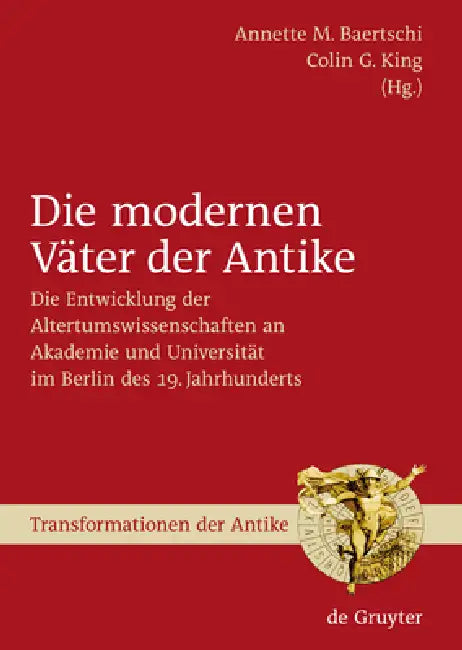 Die modernen Väter der Antike (English, Annette M. Baertschi | Colin Guthrie King)