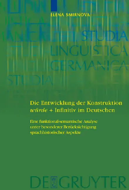 Die Entwicklung der Konstruktion würde + Infinitiv im Deutschen = Die Entwicklung Der Konstruktion W (English, Elena Smirnova)