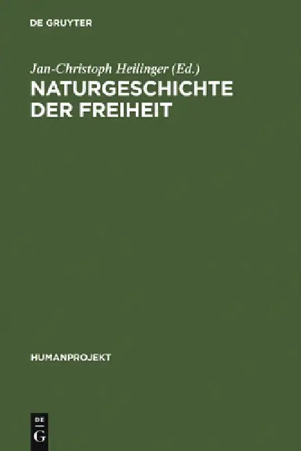 Naturgeschichte der Freiheit (English, Jan-Christoph Heilinger)