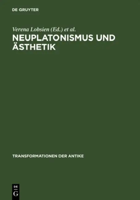 Neuplatonismus und Ästhetik (English, Verena Lobsien | Claudia Olk)