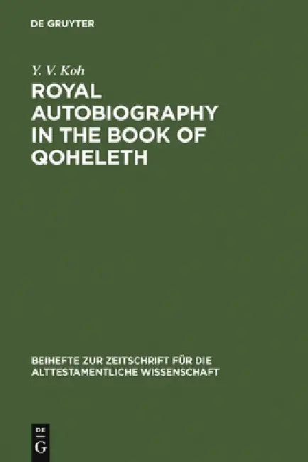 Royal Autobiography in the Book of Qoheleth (English, Y. V. Koh)