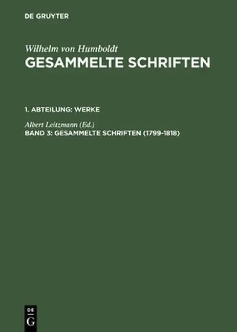 Gesammelte Schriften, Band 3, Gesammelte Schriften (1799-1818) (English, Albert Leitzmann)
