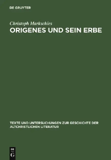 Origenes und sein Erbe (English, Christoph Markschies)