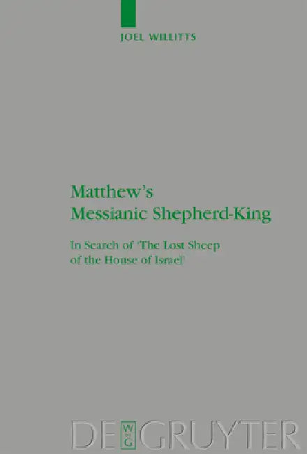 Matthew's Messianic Shepherd-King (English, Joel Willitts)