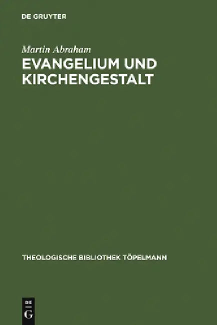 Evangelium und Kirchengestalt (English, Martin Abraham)