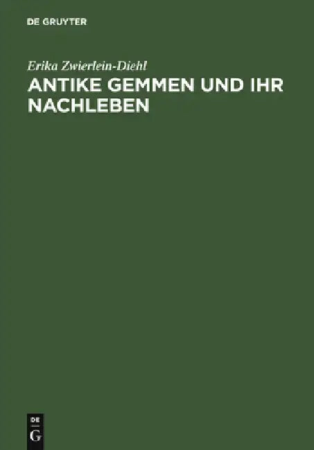 Antike Gemmen Und Ihr Nachleben (English, Erika Zwierlein-Diehl)