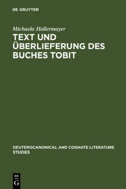 Text und Überlieferung des Buches Tobit (English, Michaela Hallermayer)