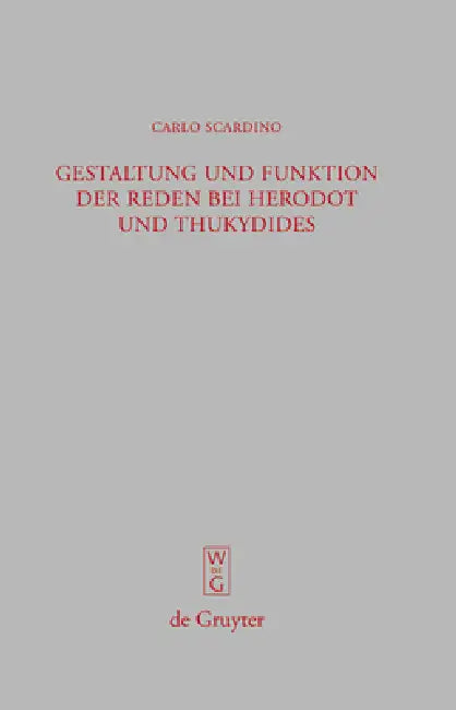 Gestaltung und Funktion der Reden bei Herodot und Thukydides (English, Carlo Scardino)