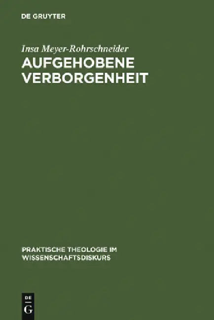 Aufgehobene Verborgenheit (English, Insa Meyer-Rohrschneider)