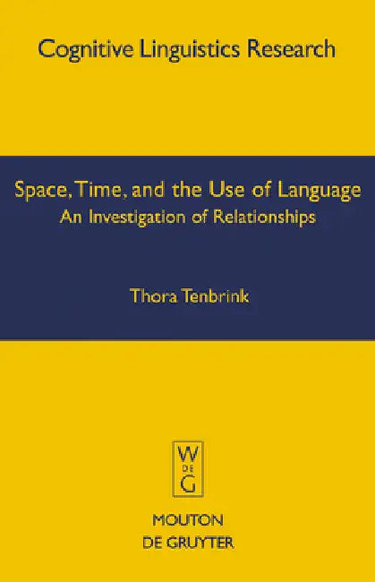 Space, Time, and the Use of Language (English, Thora Tenbrink)