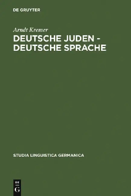Deutsche Juden - deutsche Sprache = German Jews - German Language (English, Arndt Kremer)