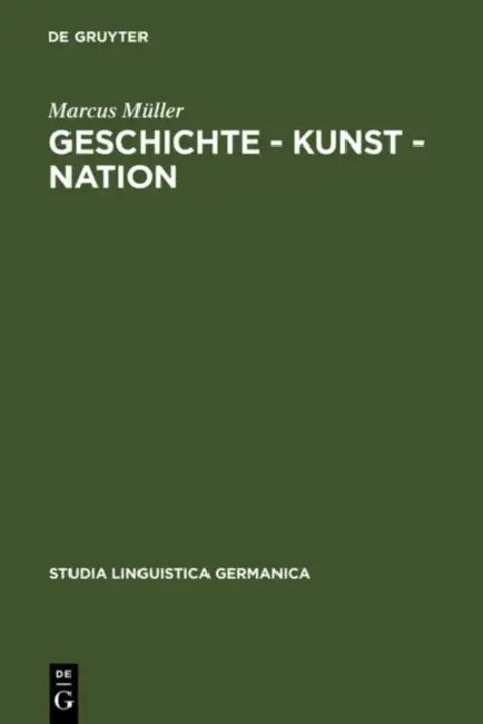 Geschichte - Kunst - Nation (English, Marcus Müller)