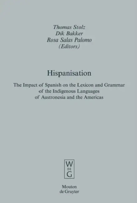 Hispanisation (English, Thomas Stolz | Dik Bakker | Rosa Salas Palomo)