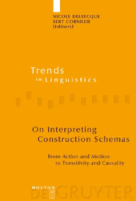 On Interpreting Construction Schemas (English, Nicole Delbecque | Bert Cornillie)