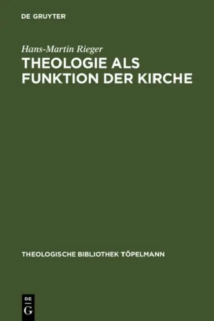 Theologie als Funktion der Kirche (English, Hans-Martin Rieger)