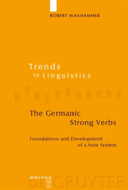 The Germanic Strong Verbs (English, Robert Mailhammer)
