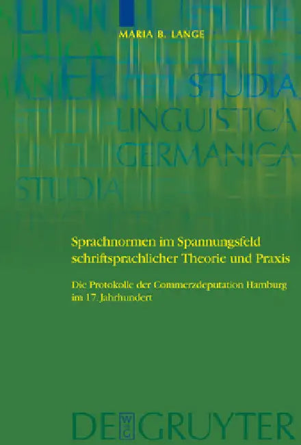 Sprachnormen Im Spannungsfeld Schriftsprachlicher Theorie Und PRAXIS (English, Maria Barbara Lange)