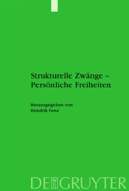Strukturelle Zwänge - Persönliche Freiheiten (English, Hendrik Fenz)