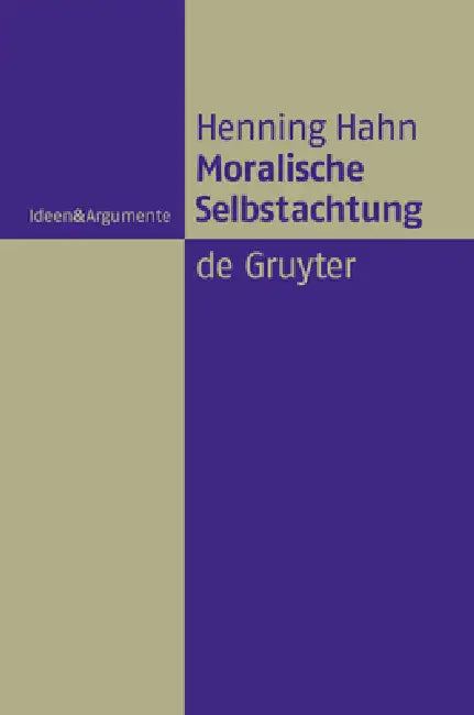 Moralische Selbstachtung = Moral Self-Respect (English, Henning Hahn)