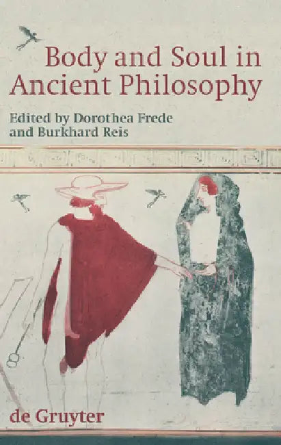 Body and Soul in Ancient Philosophy (English, Dorothea Frede | Burkhard Reis)