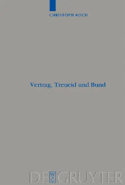 Vertrag, Treueid und Bund (English, Christoph Koch)
