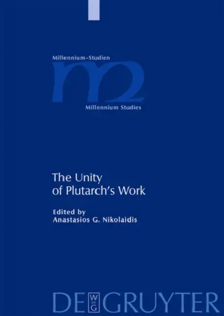 The Unity of Plutarch's Work (English, Anastasios Nikolaidis)