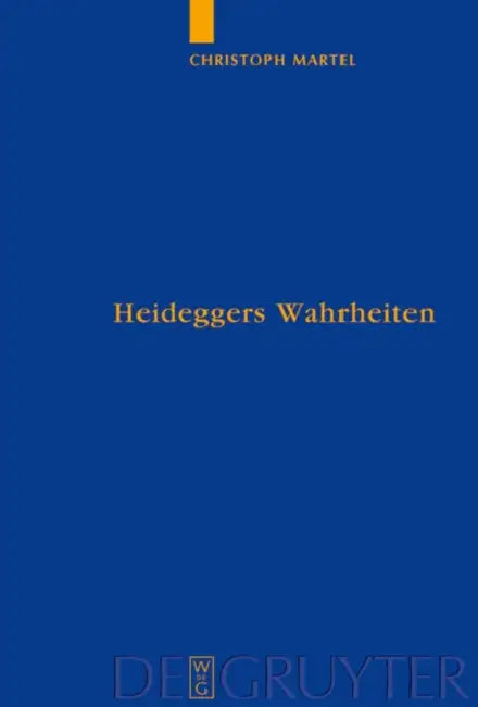 Heideggers Wahrheiten (English, Christoph Martel)