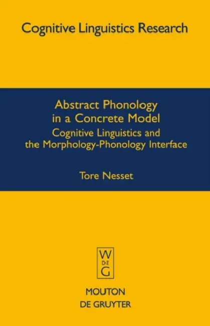 Abstract Phonology in a Concrete Model (English, Tore Nesset)
