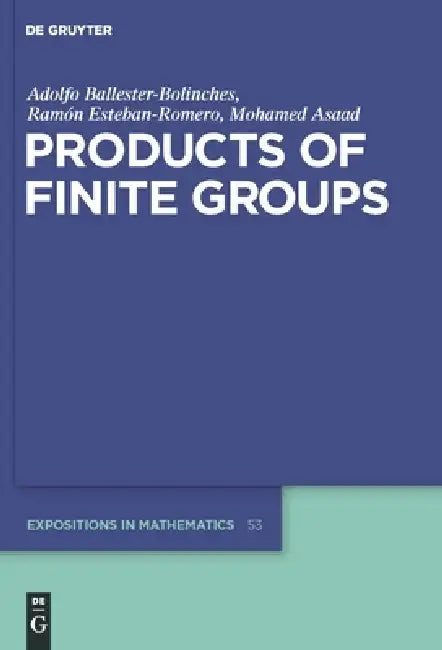 Products of Finite Groups (English, Adolfo Ballester-Bolinches | Ramon Esteban-Romero | Mohamed Asaad)