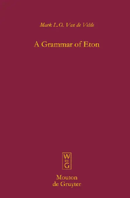 A Grammar of Eton (English, Mark L. O. Van De Velde)