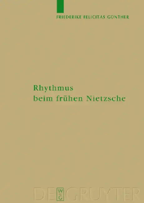 Rhythmus Beim Frühen Nietzsche (English, Friederike Felicitas Günther)