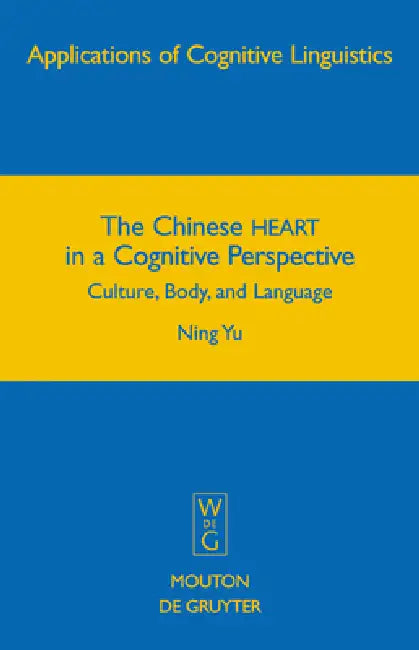 The Chinese HEART in a Cognitive Perspective (English, Ning Yu)