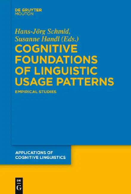 Cognitive Foundations of Linguistic Usage Patterns (English, Hans-Jörg Schmid | Susanne Handl)