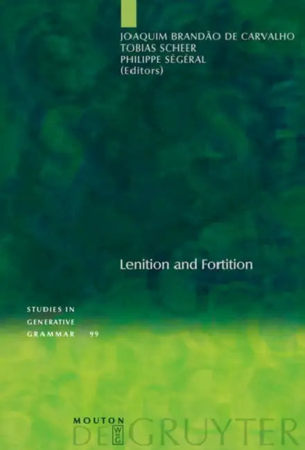 Lenition and Fortition (English, Joaquim Brandão de Carvalho | Tobias Scheer | Philippe Ségéral)