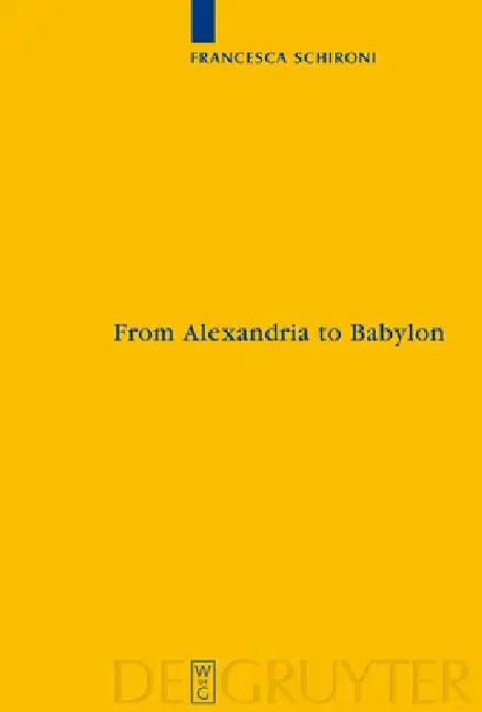 From Alexandria to Babylon (English, Francesca Schironi)