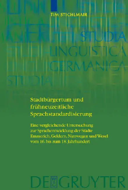 Stadtbürgertum und frühneuzeitliche Sprachstandardisierung (English, Tim Stichlmair)