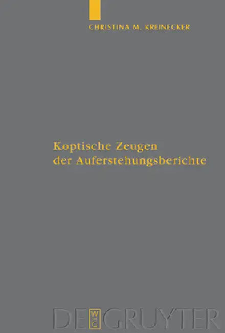 Koptische Zeugen der Auferstehungsberichte (English, Christina M. Kreinecker)
