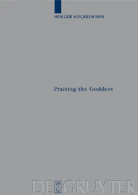 Praising the Goddess (English, Holger Kockelmann)