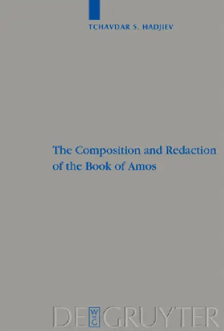 The Composition and Redaction of the Book of Amos (English, Tchavdar S. Hadjiev)