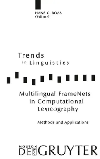 Multilingual Framenets in Computational Lexicography (English, Hans C. Boas)