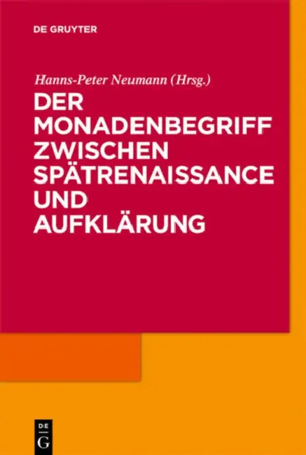 Der Monadenbegriff zwischen Spätrenaissance und Aufklärung (English, Hanns-Peter Neumann)