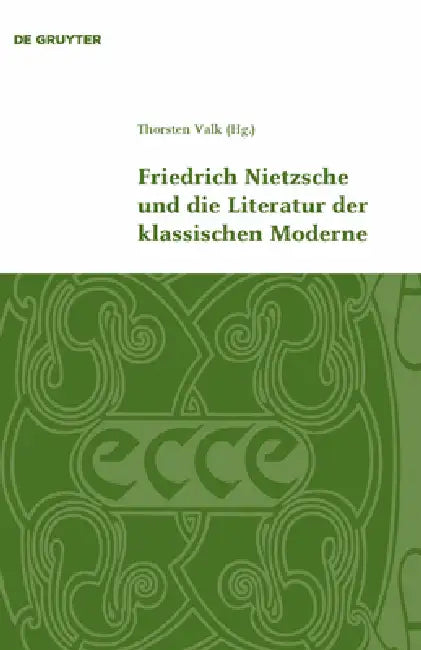 Friedrich Nietzsche und die Literatur der klassischen Moderne (English, Thorsten Valk)