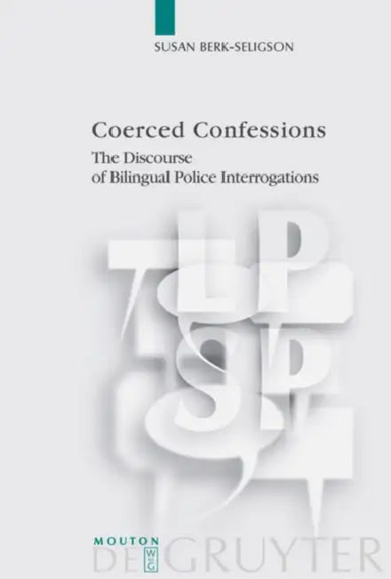 Coerced Confessions (English, Susan Berk-Seligson)