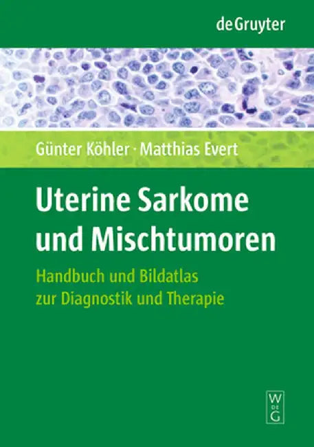 Uterine Sarkome und Mischtumoren (English, Gunter Kohler)