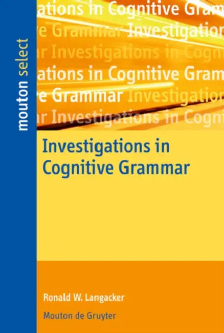 Investigations in Cognitive Grammar (English, Ronald W. Langacker)